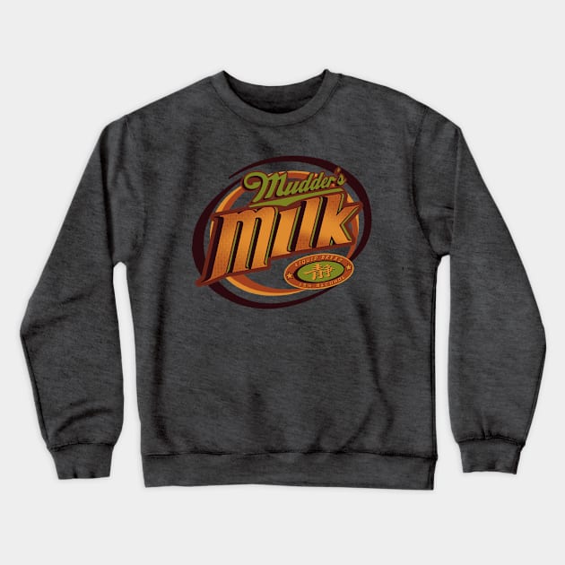 Mudder's Milk Crewneck Sweatshirt by MeganLara